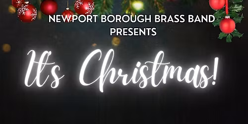 It's Christmas! with Newport Borough Brass Band