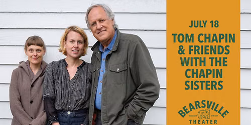 Tom Chapin & Friends with The Chapin Sisters