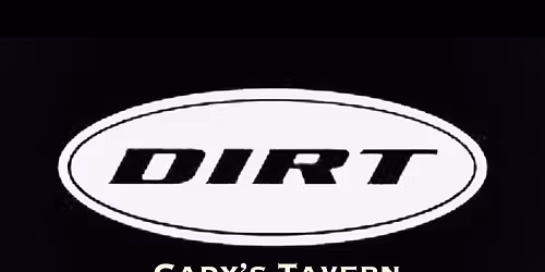 DIRT returns to Cady\u2019s !!!!