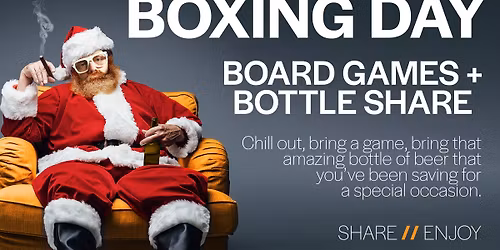 BOXING DAY BOTTLE SHARE AND BOARD GAMES!