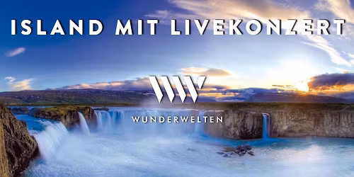 WunderWelten: ISLAND - Livekonzert & Filmvortrag von und mit Isgaard & Stefan Erdmann