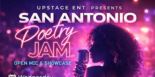 San Antonio Poetry Jam (Open Mic & Spoken Word Showcase)
