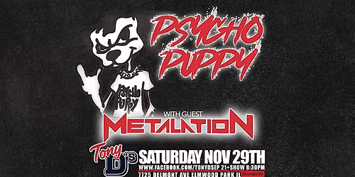 Psycho Puppy & Metalation at Tony D's
