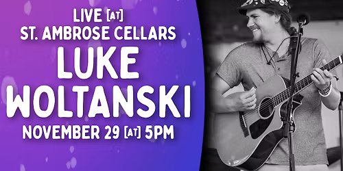Luke Woltanski @ St. Ambrose Cellars