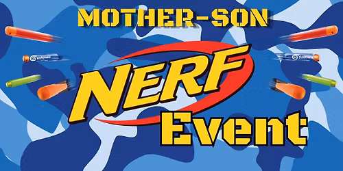 Mother-Son Nerf Event