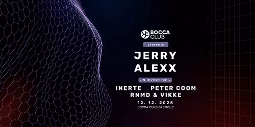 TECHNO NIGHT - JERRY \/ ALEXX \/ BOCCA CLUB OLOMOUC