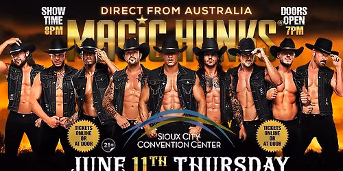 June 11th: Sioux City, IA - MAGIC HUNKS AUSTRALIA TAKEOVER at Sioux City Convention Center