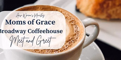 Moms of Grace Coffee Meet and Greet