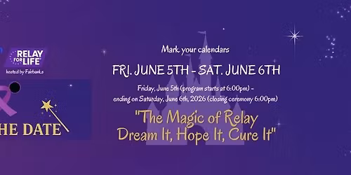 2026 Relay For Life, hosted by Fairbanks