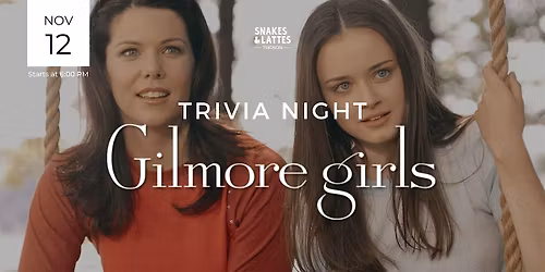 Gilmore Girls Trivia Night - Snakes & Lattes Tucson