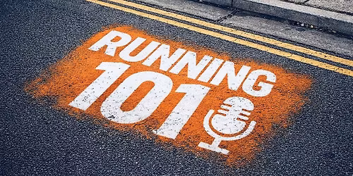 RUNNING 1O1 - THE PODCAST : 5K RUN - WE'RE TURNING ONE