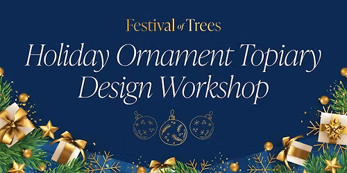 Cultivating Holiday Elegance - Topiary Design Workshop