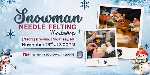 Snowman Needle Felting at Frogg Brewing