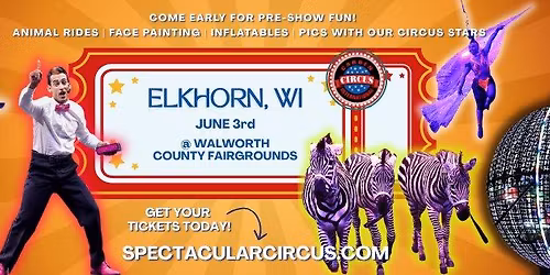 ELKHORN--The ALL NEW SPECTACULAR Circus is Coming to Town!