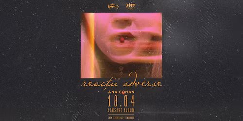 Ana Coman - lansare de album: Reac\u021bii adverse | Casa Tineretului Timi\u0219oara