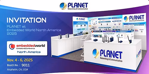 PLANET @ Embedded World North America 2025