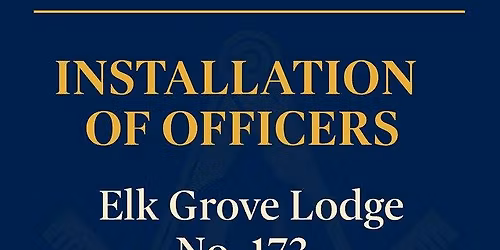 Elk Grove Lodge 173 161st Installation of 2026 Officers