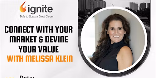 Ignite- Connect with Your Market & Devine your Value with Melissa Klein