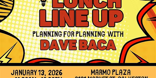 Lunch Line Up: Planning For Planning with Dave Baca