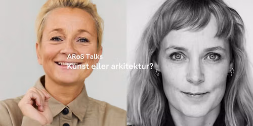 UDSOLGT \u00b7 ARoS Talks - Kunst eller arkitektur?