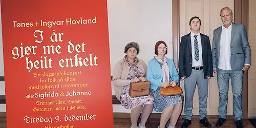 I \u00e5r gj\u00f8r me det heilt enkelt: Ein slags julekonsert med T\u00f8nes og Ingvar Hovland \/\/ H\u00e5konshallen