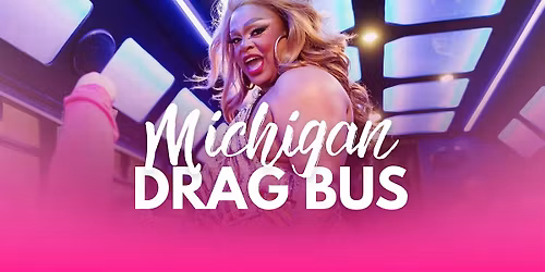 Michigan Drag Bus in Grand Rapids