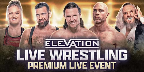 Live Elevation Wrestling in LEICESTER - *Premium Live Event*