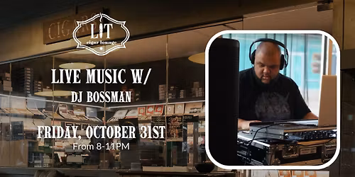 Live Music with DJ Bossman
