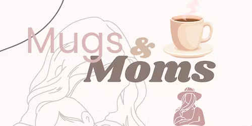 Moms & Mugs