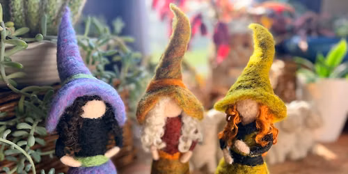 Needle Felting Workshop \u201cGarden Witch\u201d DAYTIME CLASS! EASTON MD