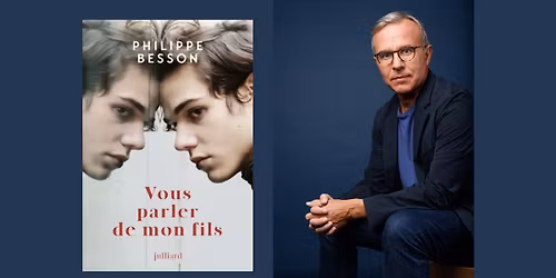 Philippe Besson : Vous parler de mon fils