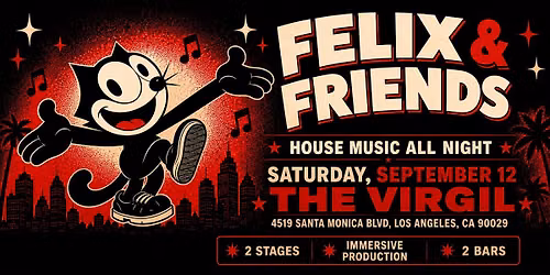 Felix & Friends | House Music | 21+