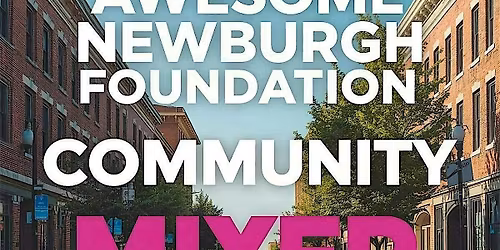 Awesome Newburgh Foundation Community Mixer