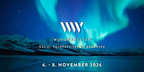 21. WunderWelten - das Fotofestival am Bodensee