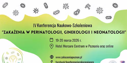 Zaka\u017cenia w perinatologii, ginekologii i neonatologii - IV Konferencja Naukowo-Szkoleniowa