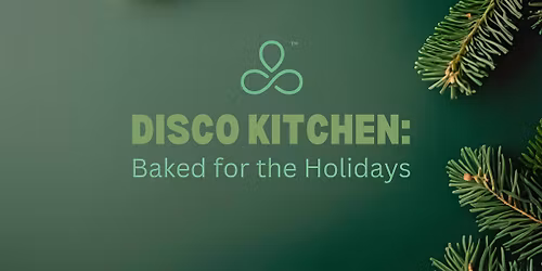 Disco Kitchen: Baked for the Holidays