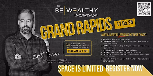 Be Wealthy Workshop (Grand Rapids, MI)