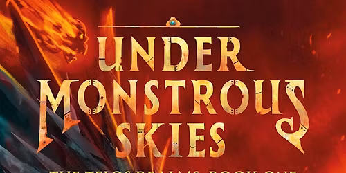 Book Launch: Under Monstrous Skies - The Telos Realms (Book 1)