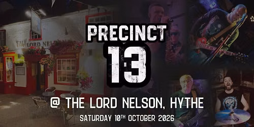 Precinct13 @ The Lord Nelson, Hythe