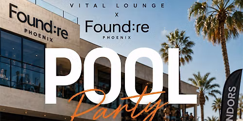 Vital lounge X Found:RE Pool party