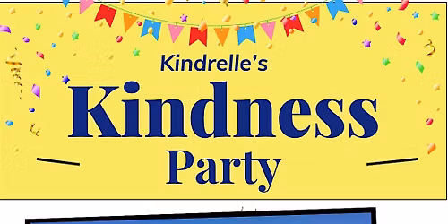 Kindrelle\u2019s Kindness Party: An Evening of Laughter, Connection, & Joy