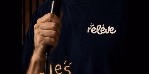 La Rel\u00e8ve Comedy Club: Les Gones