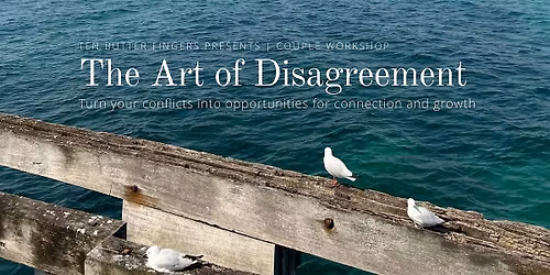 Couple Workshop: The Art of Disagreement