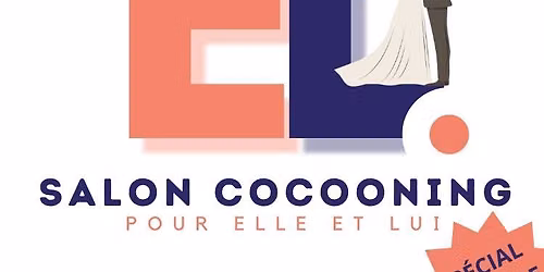 Salon Cocooning pour Elle et Lui - Sp\u00e9cial Mariage