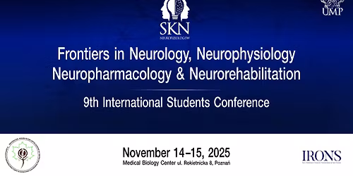 9th Students International Conference 'Frontiers in Neurology, Neurophysiology & Neuropharmacology'