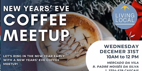 NEW YEAR\u2019S EVE COFFEE MEETUP \u2014 with LIVING LOCAL