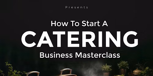 Masterclass-How to start your Event Catering Business