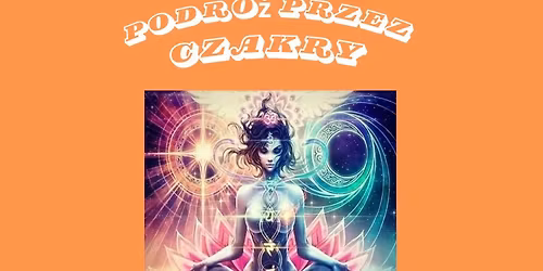 Podr\u00f3\u017c po czakrach\ud83d\udcabPraktyka Joga Kundalini \ud83d\udcab
