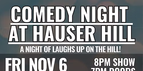 Comedy Night at Hauser Hill