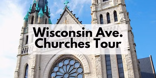 Wisconsin Avenue Churches Tour